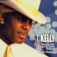 R. Kelly – Step In The Name Of Love